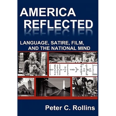 America Reflected: Language, Satire, Film, and the National Mind
