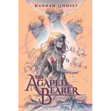 The Agapéd Bearer: Embassy Saints