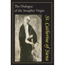 Catherine of Siena: The Dialogue of St. Catherine of Siena