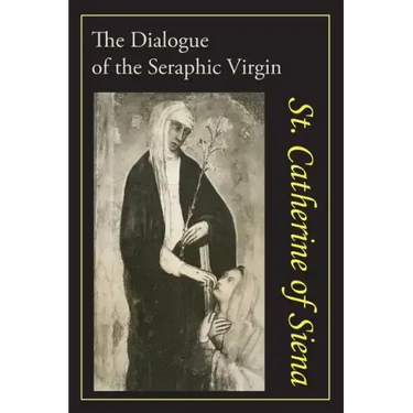 Catherine of Siena: The Dialogue of St. Catherine of Siena
