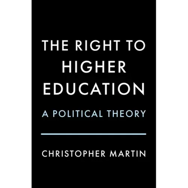 The Right to Higher Education: A Political Theory