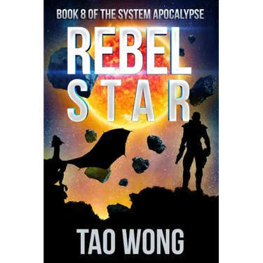 Rebel Star: A LitRPG Post-Apocalyptic Space Opera (System Apocalypse Book 8)