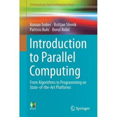 Introduction to Parallel Computing: From Algorithms to Programming on State-Of-The-Art Platforms