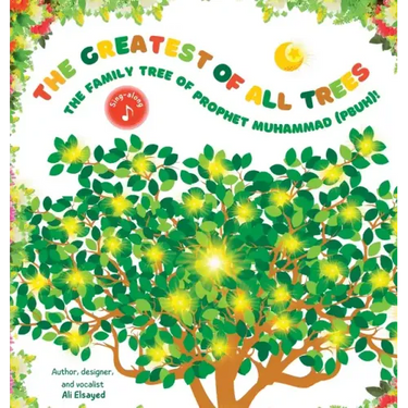 The Greatest of All Trees: The Family Tree of Prophet Muhammad (pbuh): The Family Tree of Prophet Muhammad (pbuh)