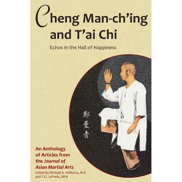 Cheng Man-ch'ing and T'ai Chi: Echoes in the Hall of Happiness