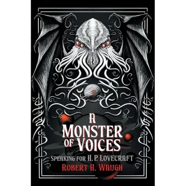A Monster of Voices: Speaking for H. P. Lovecraft
