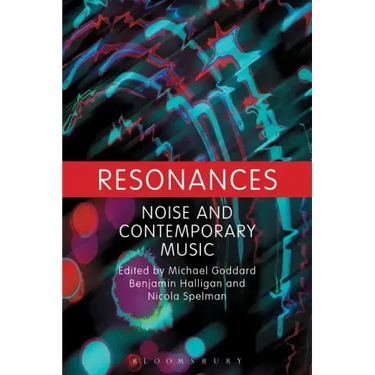 Resonances: Noise and Contemporary Music