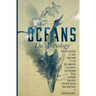 Oceans: The Anthology
