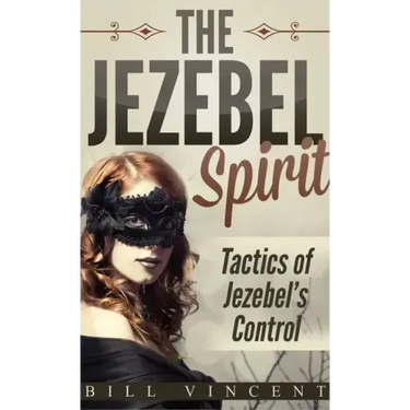 The Jezebel Spirit (Pocket Size): Tactics of Jezebel's Control