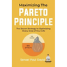 Maximizing The Pareto Principle: The Secret Strategy to Optimizing Every Area of Your Life
