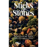 Sticks & Stones