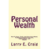 Personal Wealth: How to Save, Track, and Grow Your Money, to Achieve Financial Security, Independence, and Wealth
