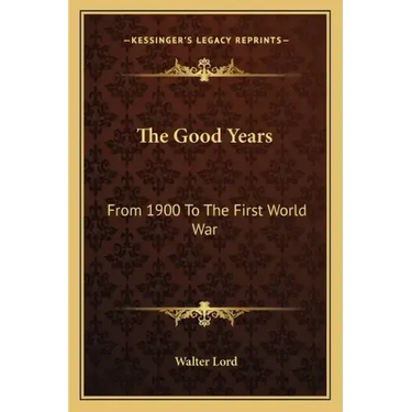 The Good Years: From 1900 to the First World War