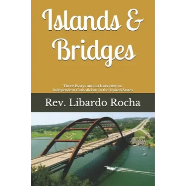 Islands & Bridges: Three Essays and an Interview on Independent Catholicism in the United States