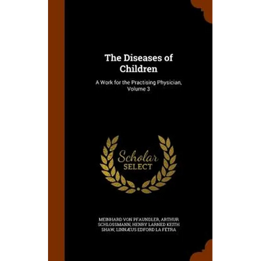 The Diseases of Children: A Work for the Practising Physician, Volume 3