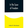 In the Cause of Freedom