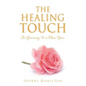 The Healing Touch: A Journey to a New You.