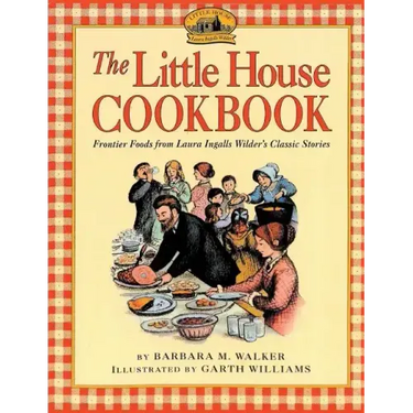 The Little House Cookbook