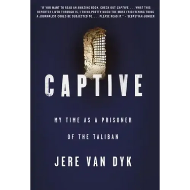 Captive: My Time as a Prisoner of the Taliban