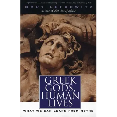 Greek Gods, Human Lives: What We Can Learn from Myths