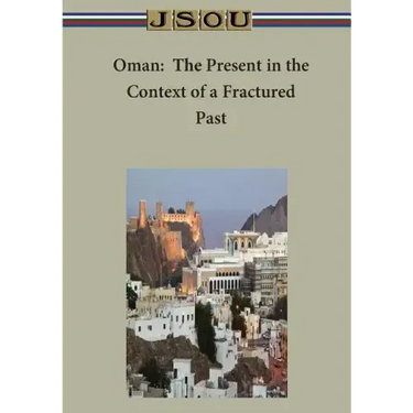 Oman: The Present in the Context of a Fractured Past
