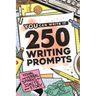 250 Writing Prompts: Visual & Verbal Sparks to Ignite Your Story