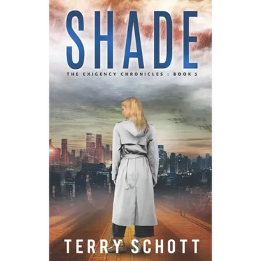Shade: The Exigency Chronicles: Book 3