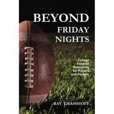 Beyond Friday Nights: College Football Recruiting for Players and Parents
