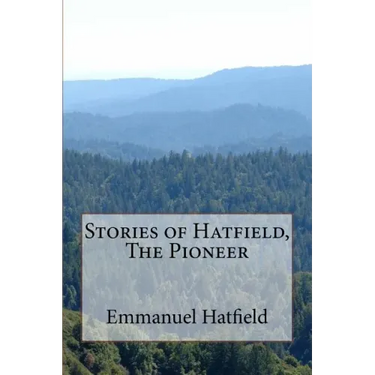 Stories of Hatfield, The Pioneer
