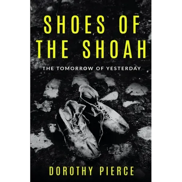 Shoes of the Shoah: The Tomorrow of Yesterday