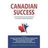 Canadian Success: A Collection of Success Stories by Successful Persian Immigrants