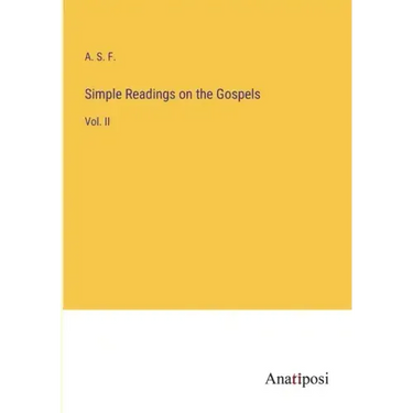 Simple Readings on the Gospels: Vol. II