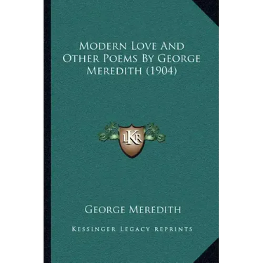 Modern Love And Other Poems By George Meredith (1904)