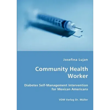 Community Health Worker - Diabetes Self-Management Intervention for Mexican Americans