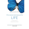 The Good and Beautiful Life: Putting on the Character of Christ