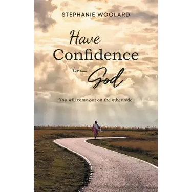 Have Confidence in God: You will come out on the other side