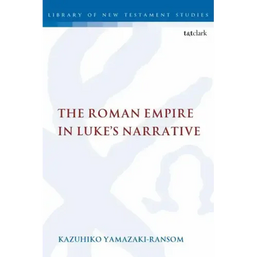 The Roman Empire in Luke's Narrative