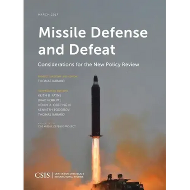 Missile Defense and Defeat: Considerations for the New Policy Review