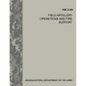 Field Artillery Operations and Fire Support (FM 3-09)