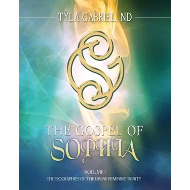 The Gospel of Sophia: The Biographies of the Divine Feminine Trinity