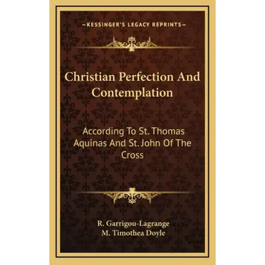 Christian Perfection and Contemplation: According to St. Thomas Aquinas and St. John of the Cross