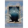 Hauntings - Dispelling the Ghosts Who Run Our Lives