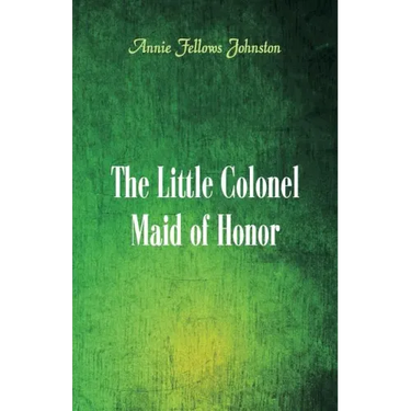 The Little Colonel: Maid of Honor