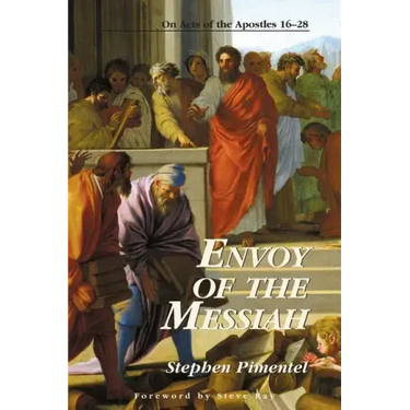 Envoy of the Messiah: On Acts of the Apostles 16-28