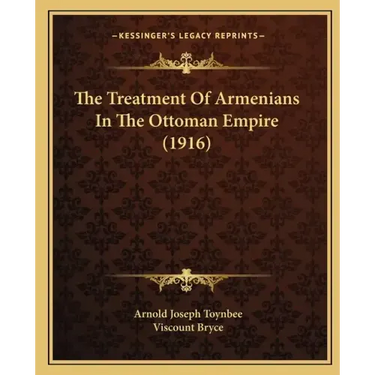 The Treatment Of Armenians In The Ottoman Empire (1916)