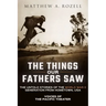 The Things Our Fathers Saw: Voices of the Pacific Theater: The Untold Stories of the World War II Generation from Hometown, USA