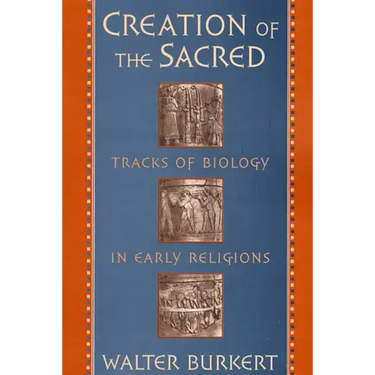 Creation of the Sacred: Tracks of Biology in Early Religions