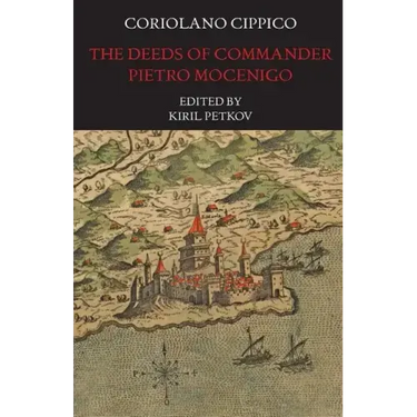 The Deeds of Commander Pietro Mocenigo in Three Books
