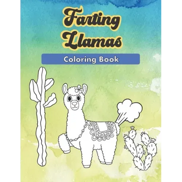 Farting Llamas: A Funny Coloring Book
