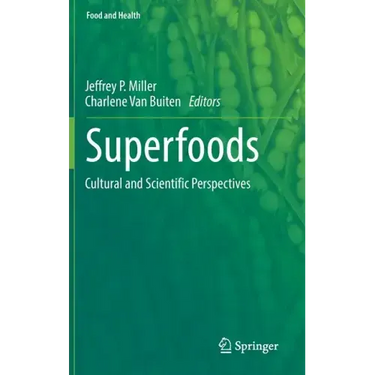 Superfoods: Cultural and Scientific Perspectives